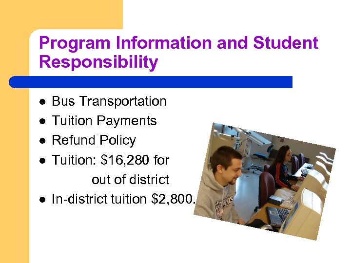 Program Information and Student Responsibility l l l Bus Transportation Tuition Payments Refund Policy