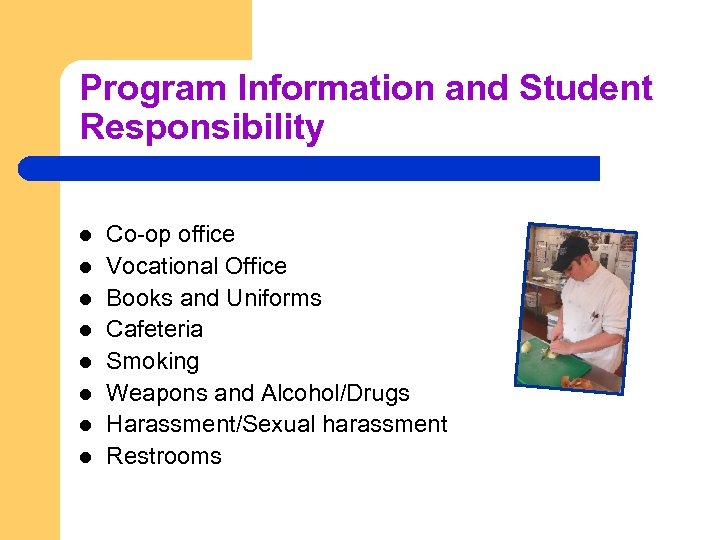Program Information and Student Responsibility l l l l Co-op office Vocational Office Books