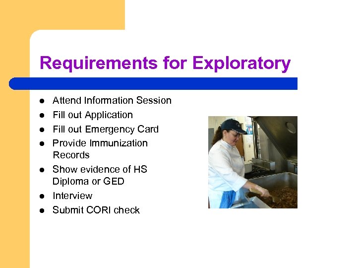 Requirements for Exploratory l l l l Attend Information Session Fill out Application Fill