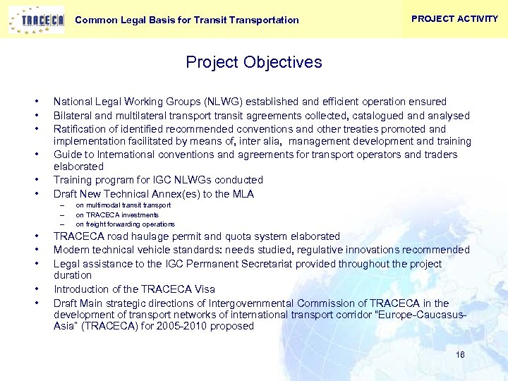 Common Legal Basis for Transit Transportation PROJECT ACTIVITY Project Objectives • • • •