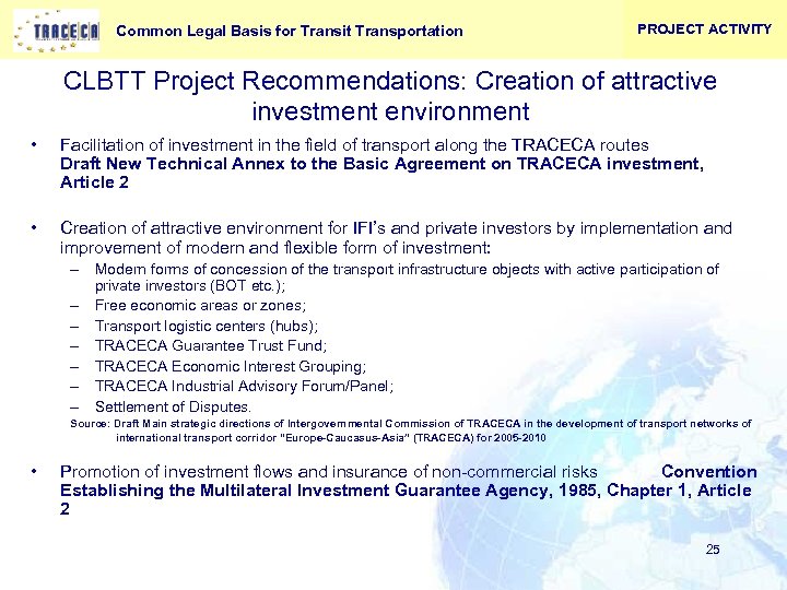 Common Legal Basis for Transit Transportation PROJECT ACTIVITY CLBTT Project Recommendations: Creation of attractive