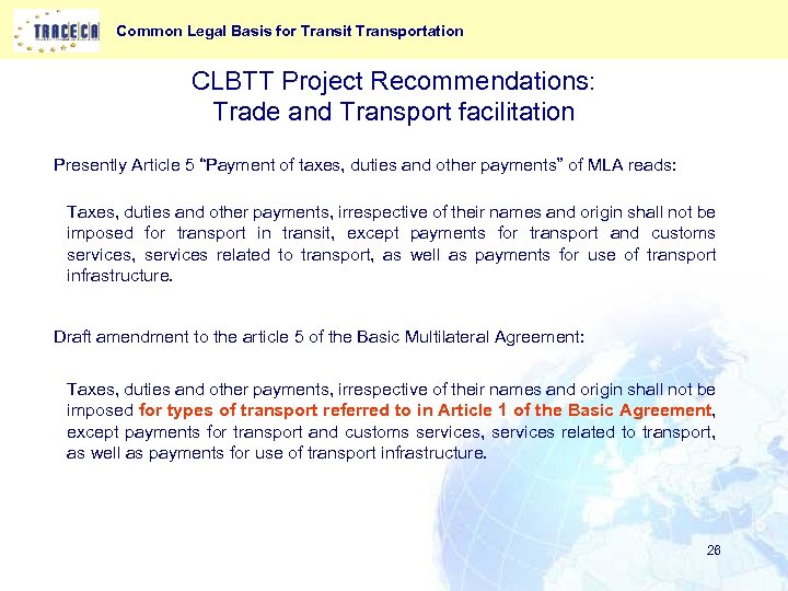 Common Legal Basis for Transit Transportation CLBTT Project Recommendations: Trade and Transport facilitation Presently