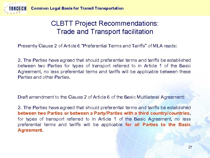 Common Legal Basis for Transit Transportation CLBTT Project Recommendations: Trade and Transport facilitation Presently
