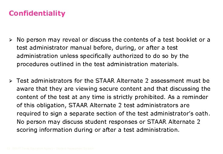 Confidentiality Ø No person may reveal or discuss the contents of a test booklet