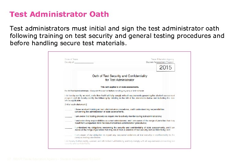 Test Administrator Oath Test administrators must initial and sign the test administrator oath following