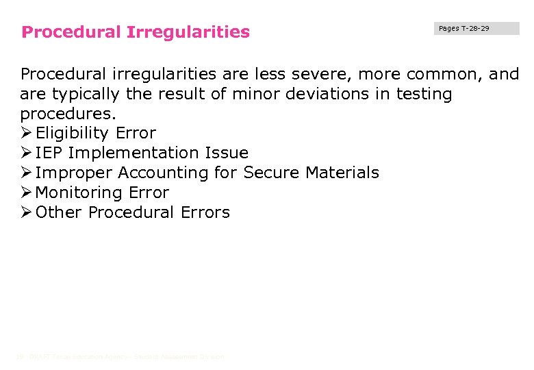 Procedural Irregularities Pages T-28 -29 Procedural irregularities are less severe, more common, and are