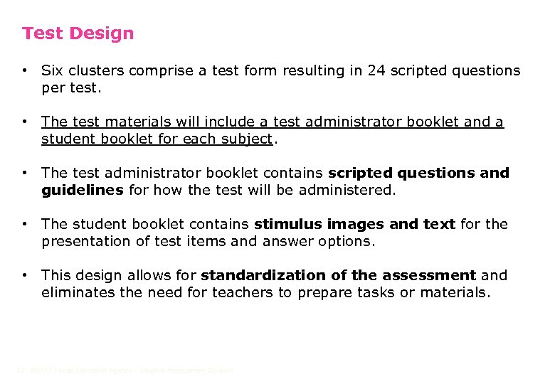 Test Design • Six clusters comprise a test form resulting in 24 scripted questions