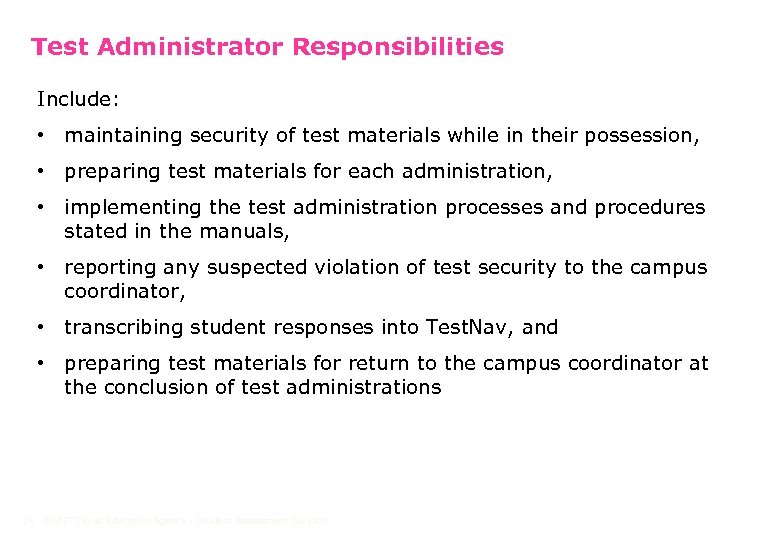 Test Administrator Responsibilities Include: • maintaining security of test materials while in their possession,