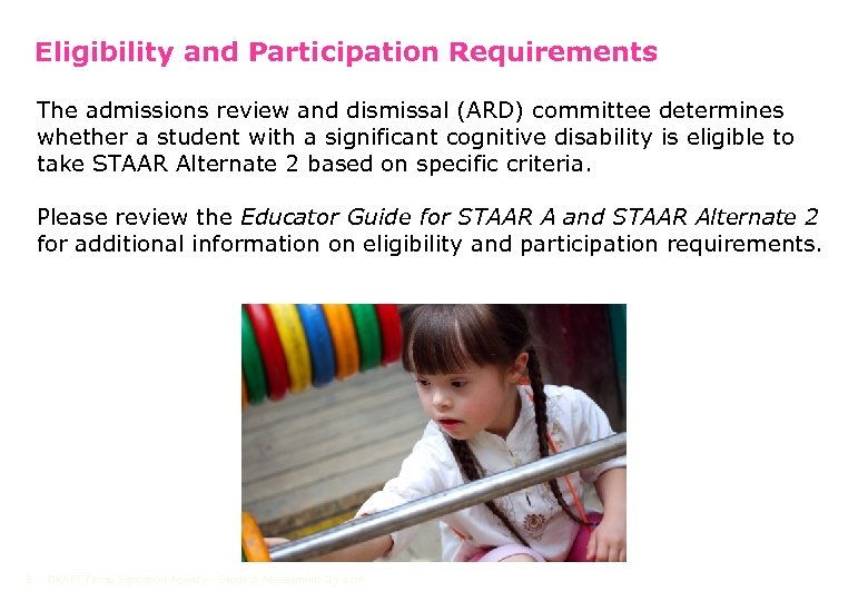 Eligibility and Participation Requirements The admissions review and dismissal (ARD) committee determines whether a