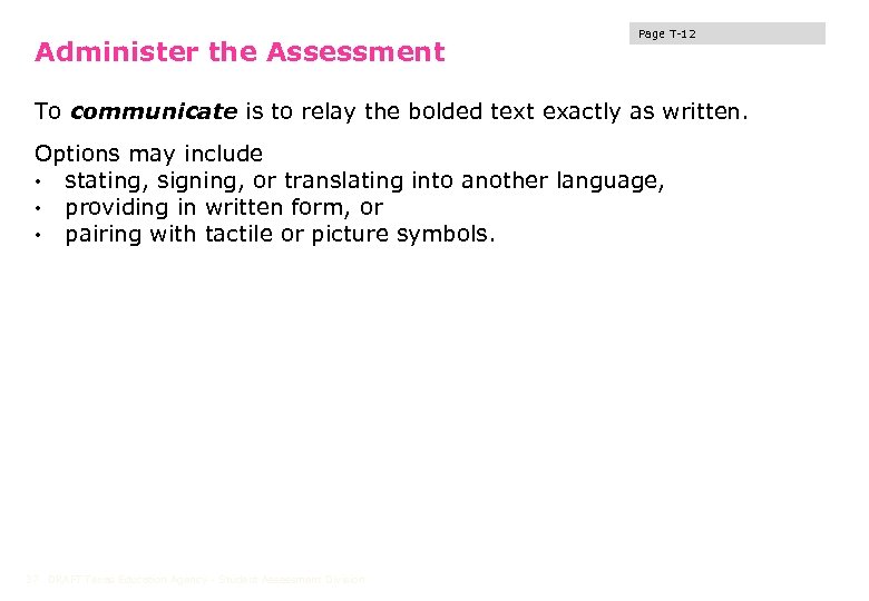 Administer the Assessment Page T-12 To communicate is to relay the bolded text exactly