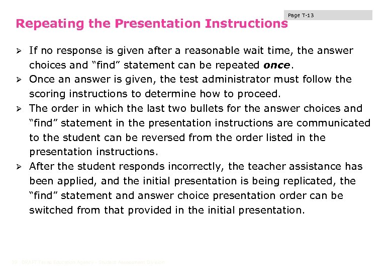 Page T-13 Repeating the Presentation Instructions If no response is given after a reasonable