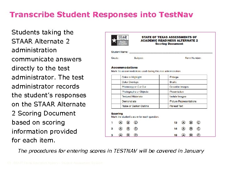Transcribe Student Responses into Test. Nav Students taking the STAAR Alternate 2 administration communicate