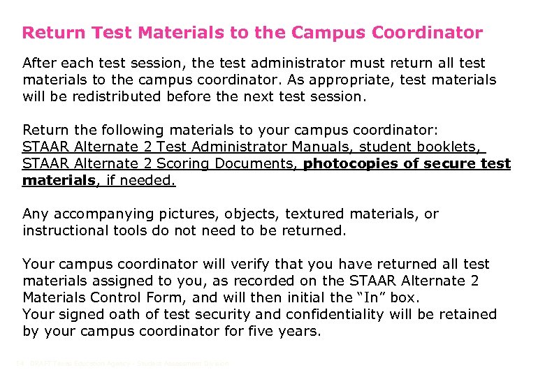 Return Test Materials to the Campus Coordinator After each test session, the test administrator