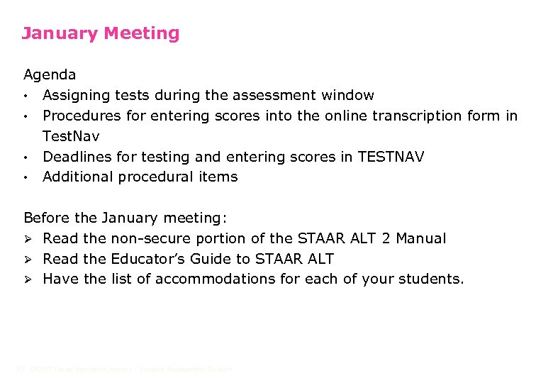 January Meeting Agenda • Assigning tests during the assessment window • Procedures for entering