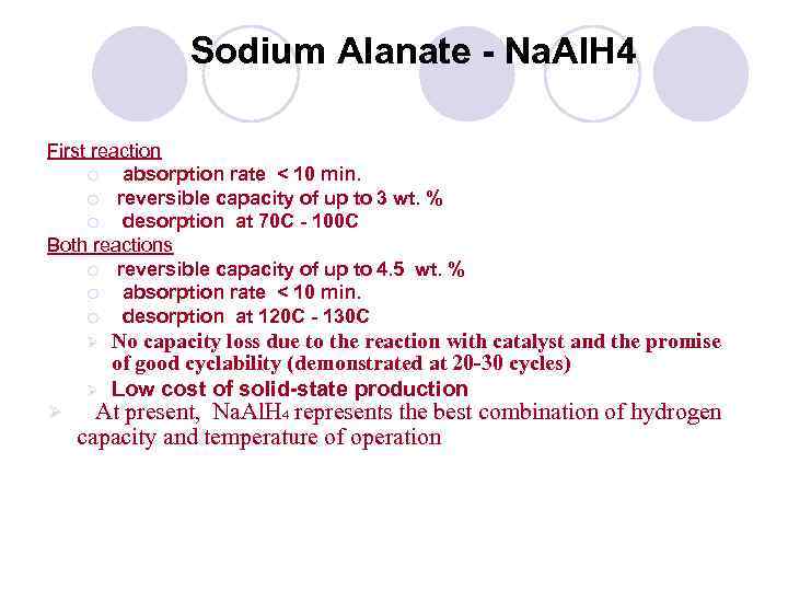 Sodium Alanate - Na. Al. H 4 First reaction ¡ absorption rate < 10
