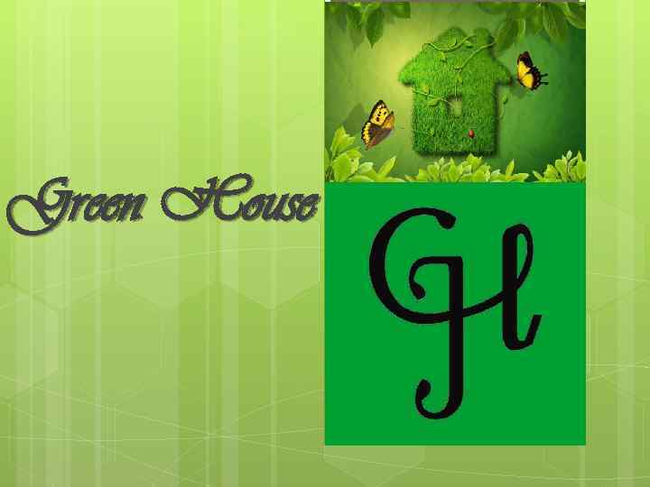 Green House 