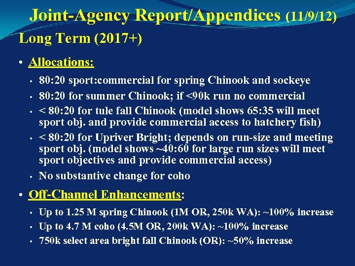 Joint-Agency Report/Appendices (11/9/12) Long Term (2017+) • Allocations: • • • 80: 20 sport: