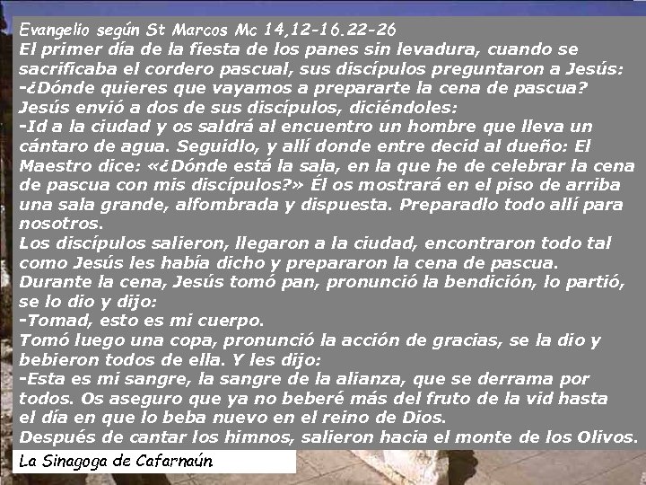 Evangelio según St Marcos Mc 14, 12 -16. 22 -26 El primer día de