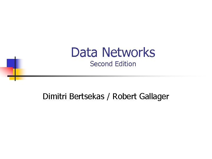 Data Networks Second Edition Dimitri Bertsekas / Robert Gallager 