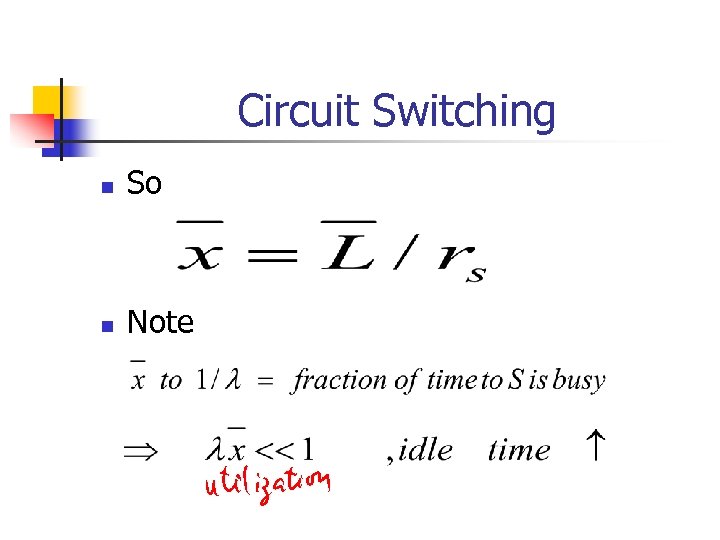 Circuit Switching n So n Note 