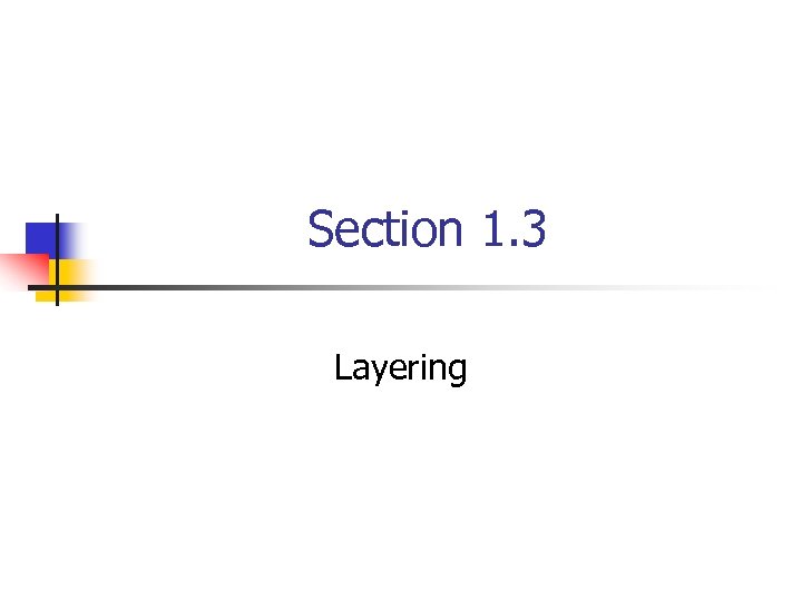 Section 1. 3 Layering 