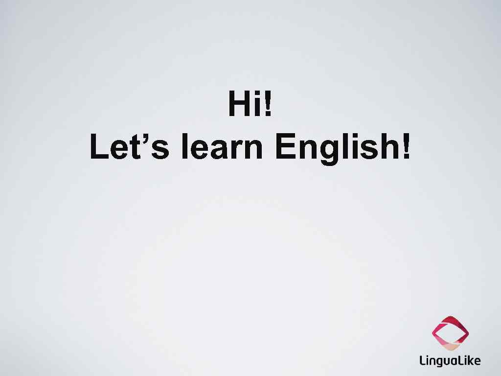 Hi! Let’s learn English! 