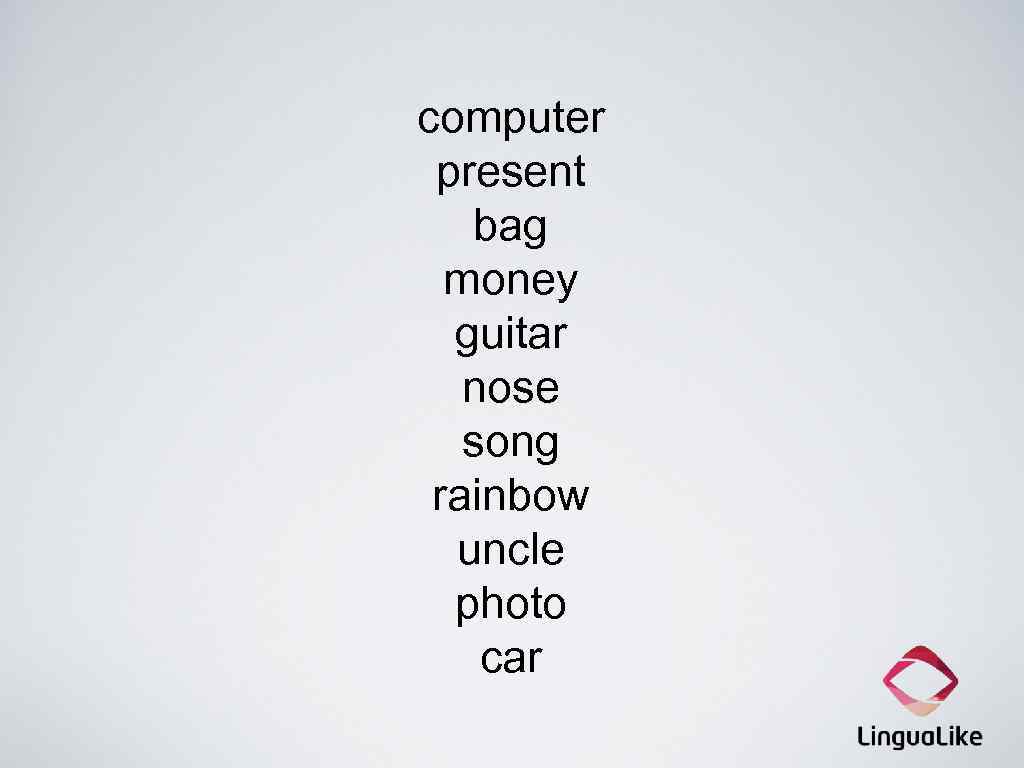 computer present bag money guitar nose song rainbow uncle photo car 