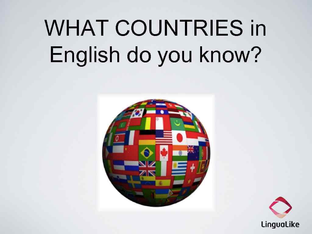 WHAT COUNTRIES in English do you know? 