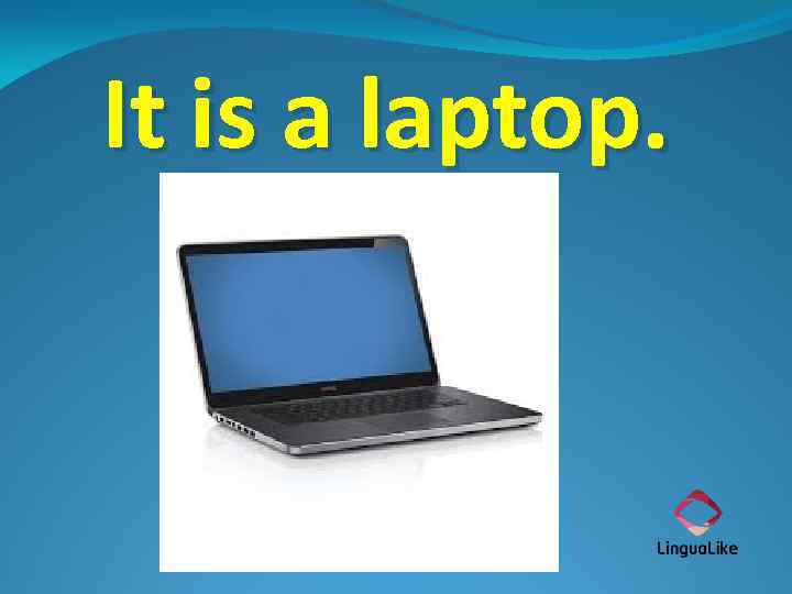 It is a laptop. 