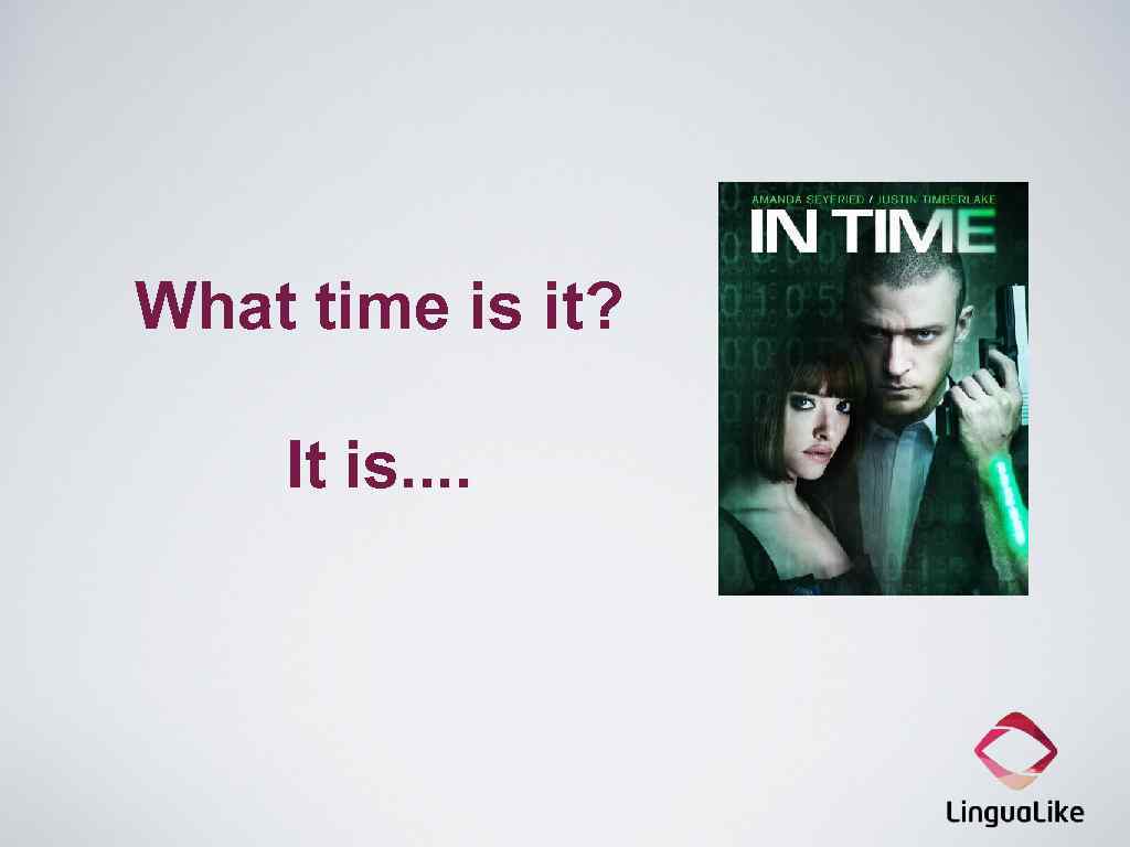 What time is it? It is. . 
