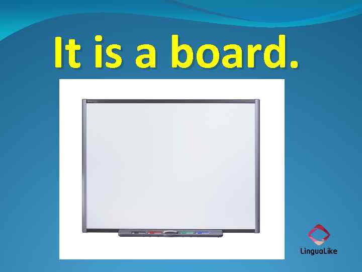 It is a board. 