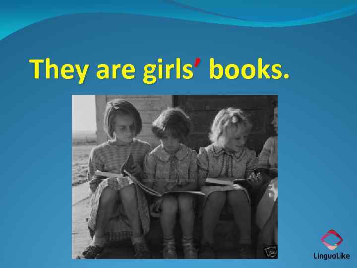 They are girls’ books. 