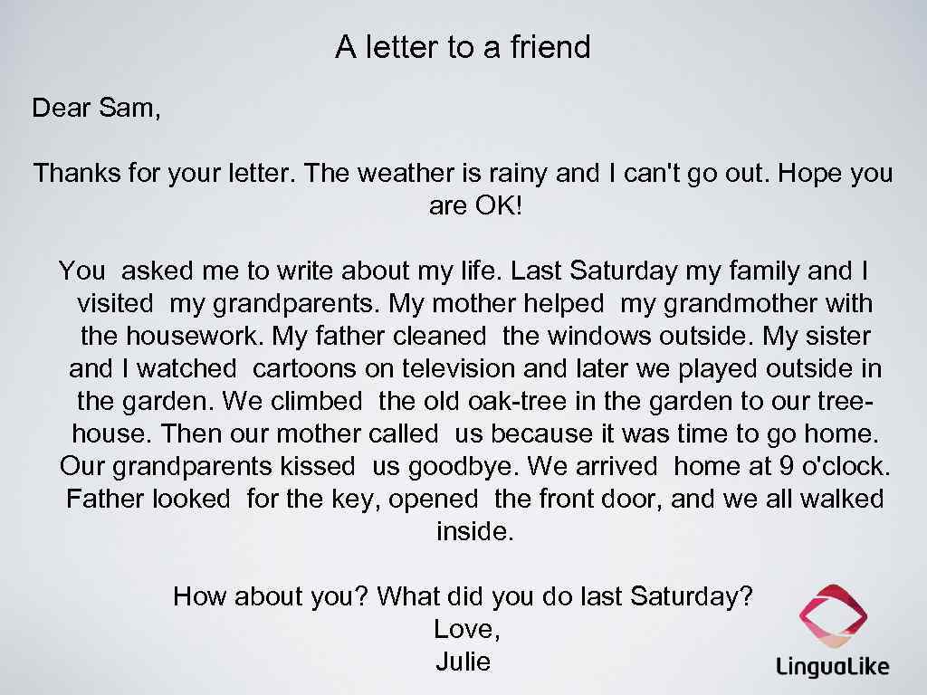 A letter to a friend Dear Sam, Thanks for your letter. The weather is