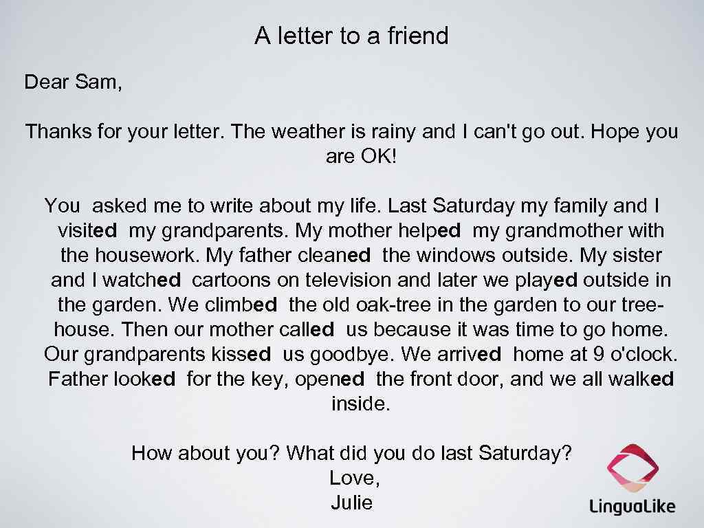 A letter to a friend Dear Sam, Thanks for your letter. The weather is
