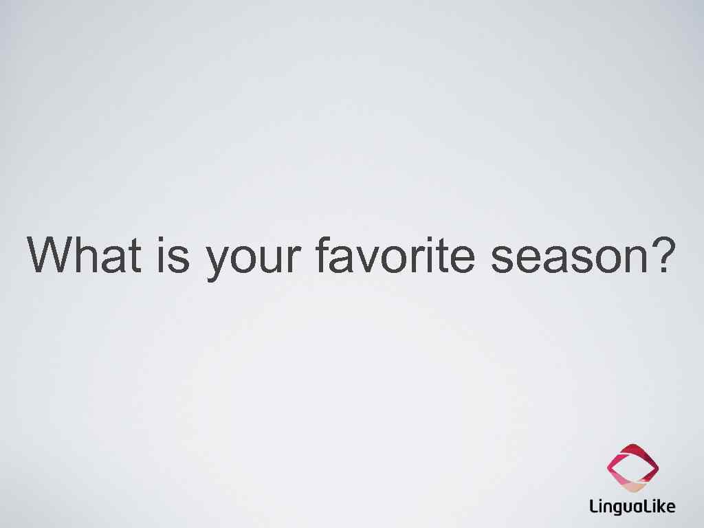 What is your favorite season? 