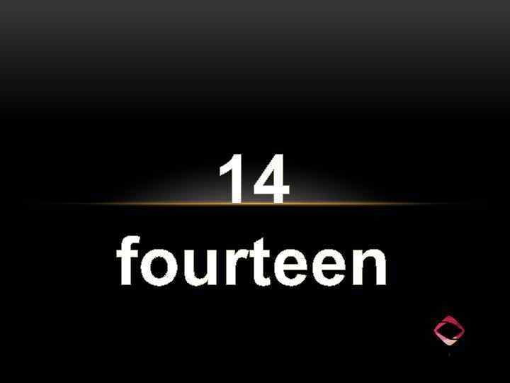 14 fourteen 