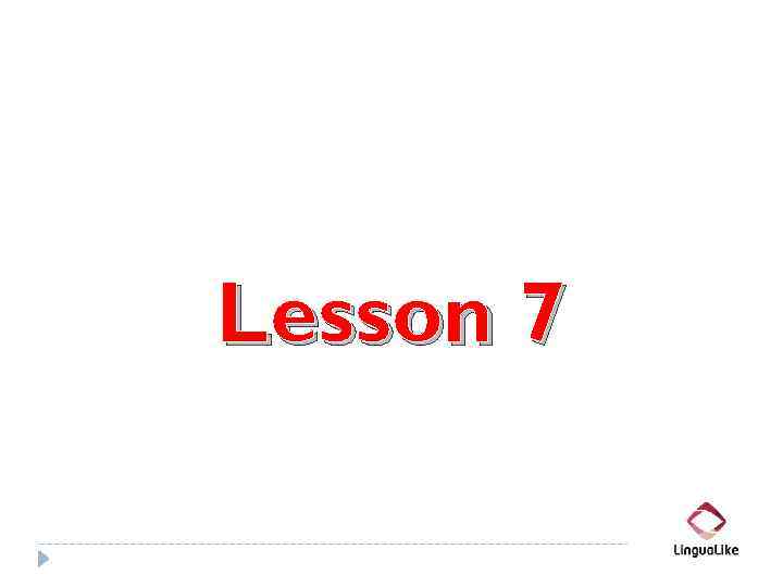 Lesson 7 