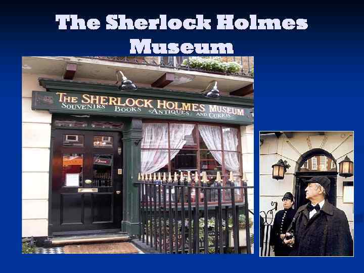The Sherlock Holmes Museum 