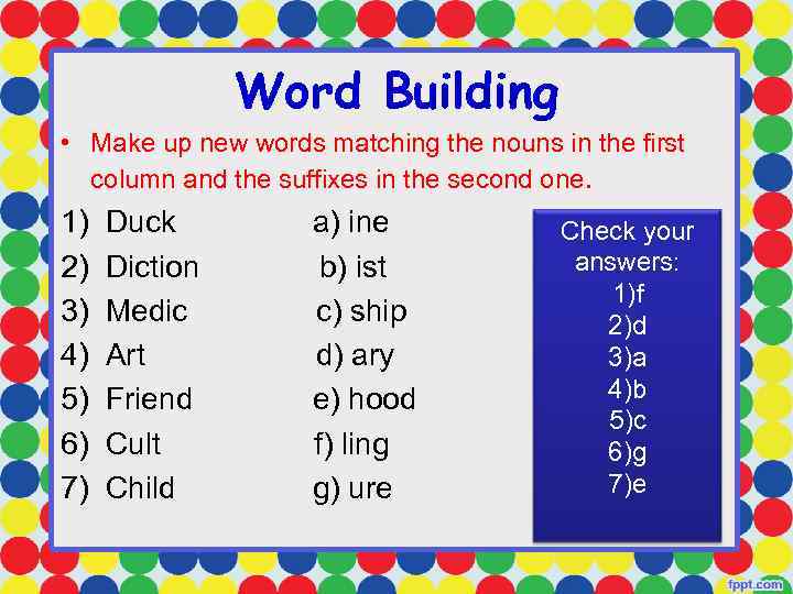 Word Building • Make up new words matching the nouns in the first column