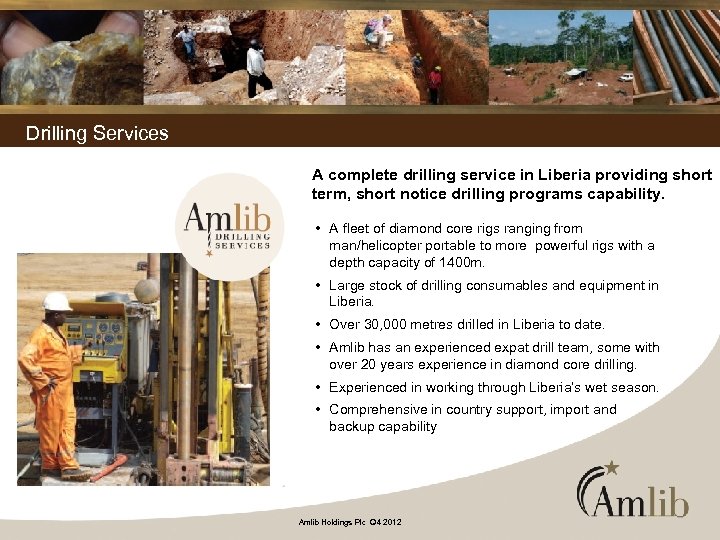 Drilling Services A complete drilling service in Liberia providing short term, short notice drilling