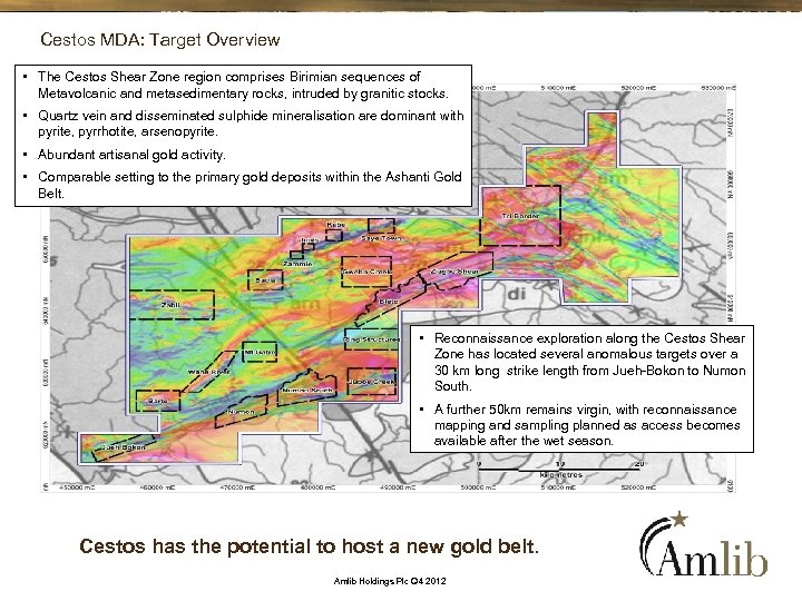 Cestos MDA: Target Overview • The Cestos Shear Zone region comprises Birimian sequences of