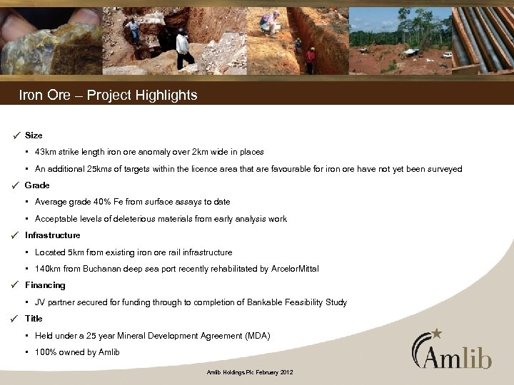Iron Ore – Project Highlights Size • 43 km strike length iron ore anomaly