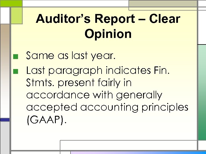 Auditor’s Report – Clear Opinion ■ Same as last year. ■ Last paragraph indicates