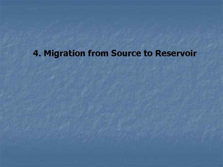 4. Migration from Source to Reservoir 