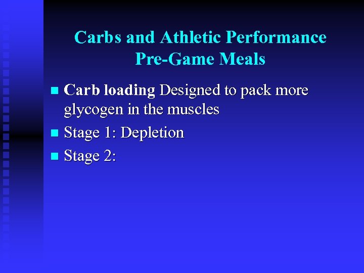 Carbs and Athletic Performance Pre-Game Meals Carb loading Designed to pack more glycogen in