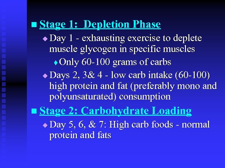 n Stage 1: Depletion Phase Day 1 - exhausting exercise to deplete muscle glycogen