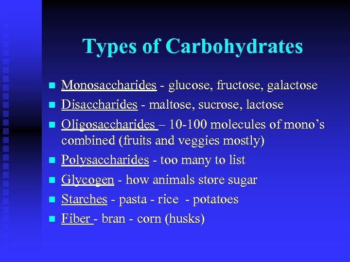 Types of Carbohydrates n n n n Monosaccharides - glucose, fructose, galactose Disaccharides -