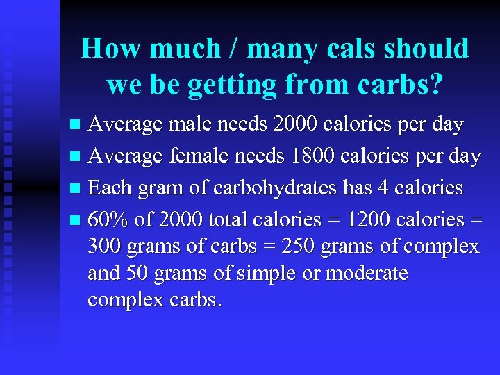 How much / many cals should we be getting from carbs? Average male needs