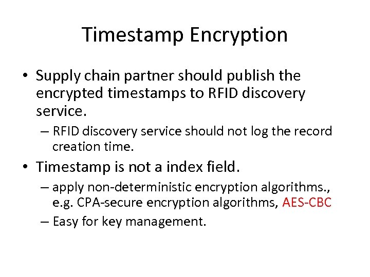 Timestamp Encryption • Supply chain partner should publish the encrypted timestamps to RFID discovery