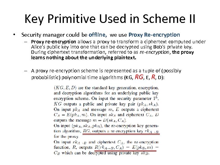 Key Primitive Used in Scheme II • Security manager could be offline, we use
